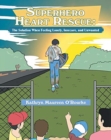 Image for Superhero Heart Rescue : The Solution, When Feeling Lonely, Insecure, and Unwanted
