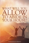 Image for What Will You Allow to Abide in Your House?