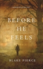 Image for Before He Feels (A Mackenzie White Mystery-Book 6)