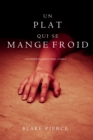 Image for Un Plat Qui se Mange Froid  (Une Enquete De Riley Paige - Tome 8)