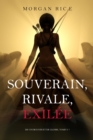 Image for Souverain, Rivale, Exilee (De Couronnes et de Gloire, Tome n 7)