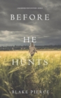 Image for Before He Hunts (A Mackenzie White Mystery-Book 8)