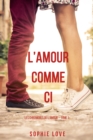 Image for L&#39;amour Comme Ci  (Les Chroniques De L&#39;amour - Tome 1)