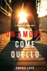 Image for Un Amore come Quello (Le Cronache dell&#39;Amore-Libro 2)