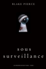 Image for Sous Surveillance (Les Origines de Riley Paige -- Tome 1)