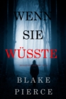 Image for Wenn Sie Wuesste (Ein Kate Wise Mystery - Buch 1)