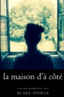 Image for La Maison D&#39;a Cote (Un Mystere Suspense Psychologique Chloe Fine - Volume 1)