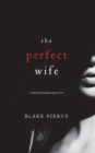 Image for The Perfect Wife (A Jessie Hunt Psychological Suspense Thriller-Book One)