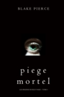 Image for Piege Mortel (Les Origines De Riley Paige -- Tome 3)