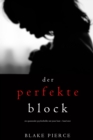 Image for Der Perfekte Block (Ein spannender Psychothriller mit Jessie Hunt - Band Zwei)