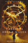 Image for La Fabbrica Della Magia (Oliver Blue E La Scuola Degli Indovini-libro Uno)