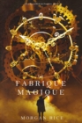 Image for La Fabrique Magique (Oliver Blue a L&#39;ecole Des Prophetes- Tome 1)
