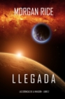Image for Llegada (Las Cronicas De La Invasion-libro Dos)
