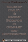 Image for George Washington&#39;s Rules of Civility &amp; Decent Behavior in Company and Conversation (Chump Change Edition)