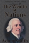 Image for An Inquiry Into The Nature And Causes Of The Wealth Of Nations : Complete Five Unabridged Books