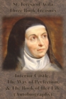 Image for St. Teresa of Avila Three Book Treasury - Interior Castle, The Way of Perfection, and The Book of Her Life (Autobiography)