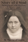 Image for Story of a Soul : The Autobiography of the Little Flower, St. Therese of Lisieux, with Additional Writings