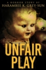 Image for Unfair Play: A Horror Story