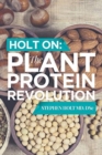 Image for Holt on : The Plant Protein Revolution