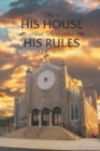Image for This is His House and these are His Rules