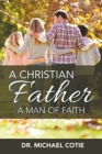 Image for A Christian Father, A Man of Faith
