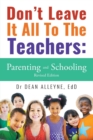 Image for Don&#39;t Leave It All To The Teachers : Parenting and Schooling Revised Edition