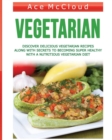 Image for Vegetarian : Discover Delicious Vegetarian Recipes Along With Secrets To Becoming Super Healthy With A Nutritious Vegetarian Diet