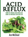 Image for Acid Reflux : How To Treat Acid Reflux: How To Prevent Acid Reflux