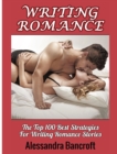 Image for Writing Romance : The Top 100 Best Strategies For Writing Romance Stories