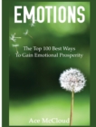 Image for Emotions : The Top 100 Best Ways To Gain Emotional Prosperity