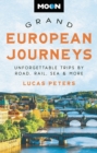 Image for Grand European journeys  : 40 unforgettable trips by road, rail, sea &amp; more