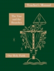 Image for The Vine and the Branches : Teacher&#39;s Manual: Our Holy Faith Series