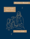 Image for God&#39;s Truths Help Us Live : Teacher&#39;s Manual: Our Holy Faith Series