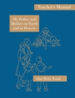 Image for My Father and Mother on Earth and in Heaven : Teacher&#39;s Manual: Our Holy Faith Series