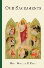 Image for Our Sacraments : Instructions in Story Form for Use in the Primary Grades