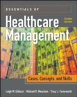 Image for Essentials of Healthcare Management: Cases, Concepts, and Skills, Second Edition