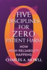 Image for Five Disciplines for Zero Patient Harm: How High Reliability Happens