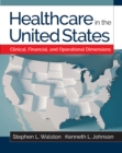 Image for Healthcare in the United States: Clinical, Financial, and Operational Dimensions