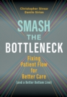 Image for Smash the bottleneck: fixing patient flow for better care (and a better bottom line)