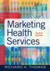 Image for Marketing Health Services, Fourth Edition