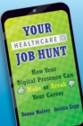 Image for Your healthcare job hunt  : how your digital presence can make or break your career