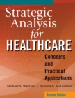 Image for Strategic Analysis for Healthcare : Concepts and Practical Applications