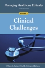 Image for Managing healthcare ethicallyVolume 3,: Clinical challenges