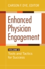 Image for Enhanced Physician Engagement, Volume 2: Tools and Tactics for Success