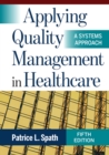 Image for Applying quality management in healthcare  : a systems approach