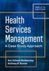 Image for Health Services Management: A Case Study Approach, Twelfth Edition
