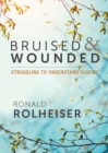 Image for Bruised and Wounded: Struggling to Understand Suicide