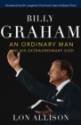 Image for Billy Graham: An Ordinary Man and His Extraordinary God