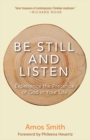 Image for Be Still and Listen: Experience the Presence of God in Your Life