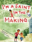 Image for I&#39;m a Saint in the Making